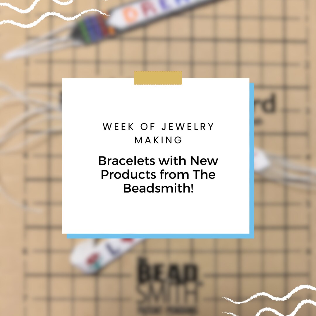 Week of Jewelry Making: Learn Loom Weaving with The Beadsmith®